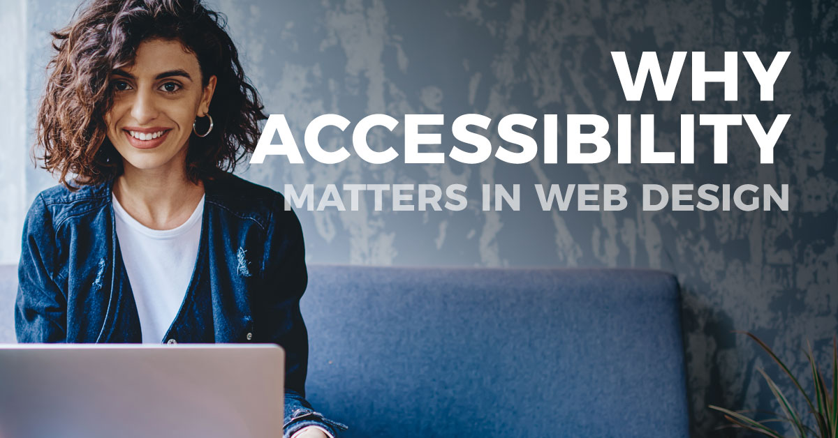 Why Accessibility Matters in Web Design: Inclusion and Best Practices